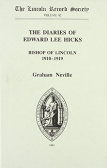 Image for The Diaries of Edward Lee Hicks                    Bishop of Lincoln 1910-1919