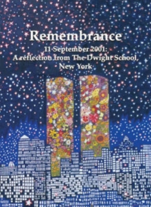 Image for Remembrance : 11 September 2001 - A Reflection from the Dwight School, New York