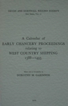 Image for A Calendar of Early Chancery Proceedings relating to West Country Shipping 1388-1493