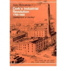 Cork's Industrial Revolution, 1780-1880