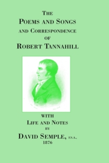 Image for Poems and Songs and Correspondence of Robert Tannahill