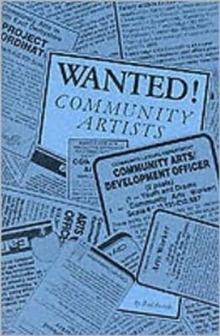 Image for Wanted! Community Artists : Summary of Principles and Practices for Running Training Schemes for Community Artists