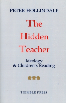 Image for The Hidden Teacher : Ideology and Children's Reading