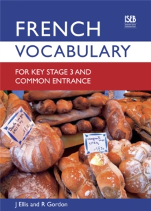 French Vocabulary for Key Stage 3 and Common Entrance (2nd Edition) - Ellis, John