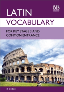 Latin Vocabulary for Key Stage 3 and Common Entrance - Bass, R. C.