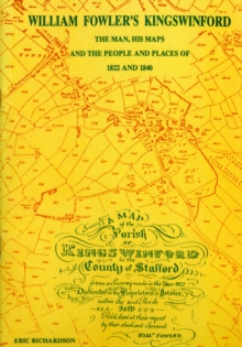 Image for William Fowler's Kingswinford : The Man, His Maps and the People and Places of 1822 and 1840