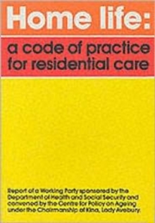 Image for Home Life : Code of Practice for Residential Care - Working Party Report