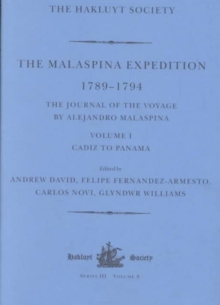 Image for The Malaspina expedition, 1789-1794  : journal of the voyageVol. 1: Cadiz to Panama