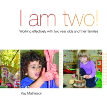 Image for I am Two : Working Effectively with Two Year Olds and Their Families