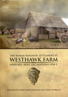Image for The Roman Roadside Settlement at Westhawk Farm, Ashford, Kent