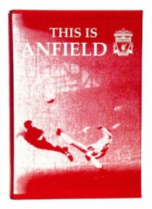 Image for This is Anfield : An Official Modern History of Liverpool FC, as Told by the Players Themselves