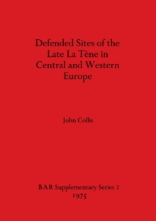 Defended Sites of the Late La Tene in Central and Western Europe
