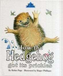 Image for How the Hedgehog Got Its Prickles