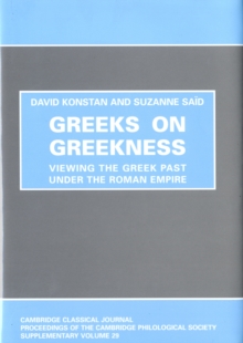 Image for Greeks on Greekness : Viewing the Greek Past Under the Roman Empire