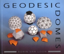 Image for Geodesic Domes : Demonstrated and Explained with Cut-out Models