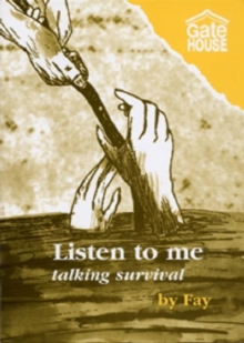 Image for Listen to Me : Talking Survival