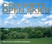 Image for Concrete and open skies  : architecture at the University of East Anglia 1962-2000