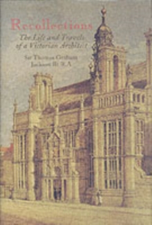 Image for Recollections of Sir Thomas Graham Jackson  : the life and travels of a Victorian architect