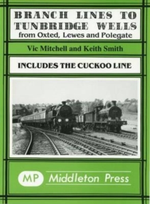 Image for Branch Lines to Tunbridge Wells : Including the Cuckoo Line