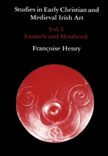 Image for Studies in Early Christian and Medieval Irish Art, Volume I