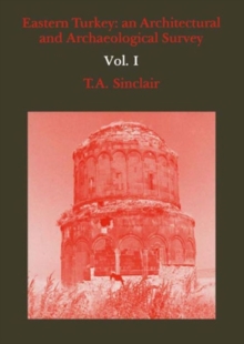 Image for Eastern Turkey : An Architectural & Archaeological Survey, Volume I