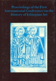 Proceedings of the First International Conference on the History of Ethiopian Art