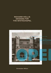 Image for Richard Hollis designs for the Whitechapel  : a graphic designer and an art gallery at work in twentieth-century London