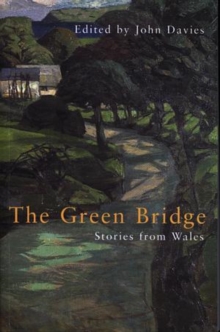 The Green Bridge: Stories from Wales