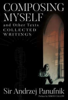 Composing Myself – A New Edition: Collected Writings, Volume One