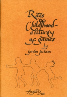 Image for RITES OF CHILDHOOD - A LITURGY OF GAMES