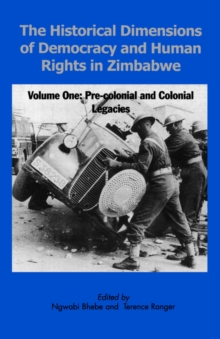 Image for Historical Dimensions of Democracy and Human Rights in Zimbabwe