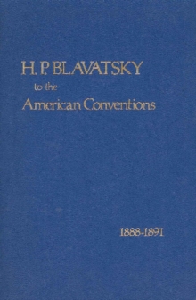 Image for H P Blavatsky to the American Conventions, 1888-1891