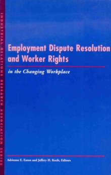 Image for Employment Dispute Resolution and Worker Rights in the Changing Workplace