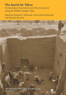 Search for Takrur - Archaeological Excavations and Reconnaissance along the Middle Senegal Valley