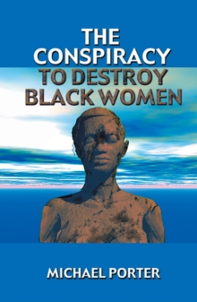 Conspiracy to Destroy Black Women