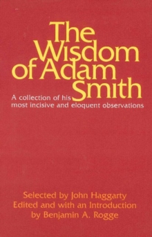 Image for Wisdom of Adam Smith : A Collection of His Most Incisive & Eloquent Observations