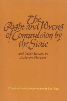 Image for Right & Wrong of Compulsion by the State, & other Essays