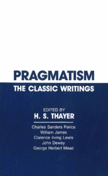 Pragmatism: The Classic Writings