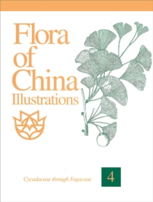 Image for Flora of China Illustrations, Volume 4 - Cycadaceae through Fagaceae