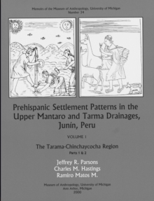 Prehispanic Settlement Patterns in the Upper Mantaro and Tarma Drainages, Junin, Peru