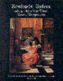 Rembrandt, Rubens, and the Art of Their Time