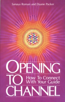 Opening to Channel: How to Connect with Your Guide