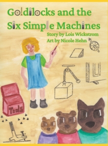 Goldilocks and the Six Simple Machines