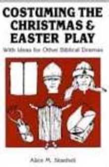 Image for Costuming the Christmas and Easter Play