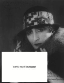 Image for Martha Wilson Sourcebook - 40 Years of Reconsidering Feminism, Performance, Alternative Spaces