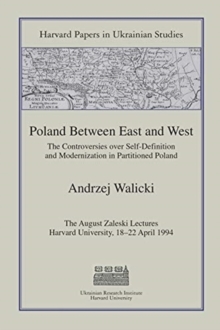 Poland Between East & West - The Controversies Over Self-Definition & Modernizationing Partitioned Poland