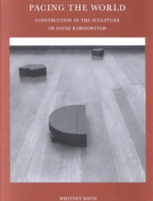 Pacing the World - Constrauction in the Sculpture of David Rabinowitch (Paper)