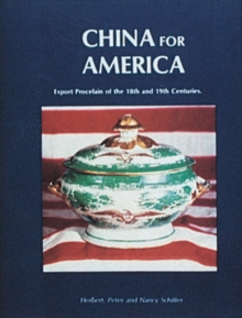 Image for China for America, Export Porcelain of the 18th and 19th Centuries