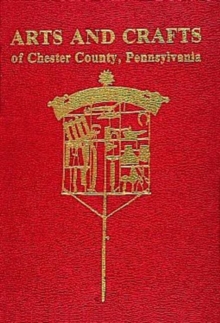 Image for Arts and Crafts of Chester County, Pennsylvania