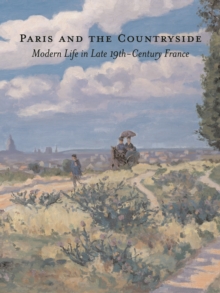 Image for Paris and the Countryside : Modern Life in Late 19th-Century France